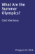 What Are the Summer Olympics?