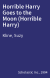 Horrible Harry Goes to the Moon (Horrible Harry)