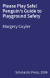 Please Play Safe! Penguin's Guide to Playground Safety