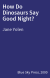 How Do Dinosaurs Say Good Night?