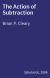 The Action of Subtraction
