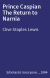 Prince Caspian The Return to Narnia