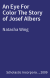 An Eye For Color The Story of Josef Albers
