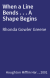 When a Line Bends . . . A Shape Begins