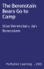 The Berenstain Bears Go to Camp