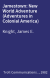 Jamestown: New World Adventure (Adventures in Colonial America)