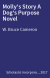 Molly's Story A Dog's Purpose Novel