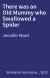 There was an Old Mummy who Swallowed a Spider