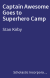 Captain Awesome Goes to Superhero Camp