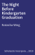 The Night Before Kindergarten Graduation