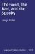 The Good, the Bad, and the Spooky