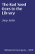 The Bad Seed Goes to the Library