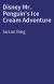 Disney Mr. Penguin's Ice Cream Adventure