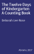 The Twelve Days of Kindergarten A Counting Book