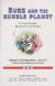 Buzz and the Bubble Planet