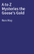 A to Z Mysteries the Goose's Gold