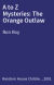 A to Z Mysteries: The Orange Outlaw