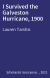 I Survived the Galveston Hurricane, 1900