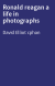 Ronald reagan a life in photographs