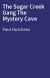 The Sugar Creek Gang The Mystery Cave
