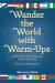 Wander the World with Warm-Ups 40 Fun Warm-Ups Using Songs from 20 Countries