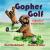 Gopher Golf A Wordless Picture Book