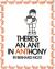 There's an Ant in Anthony