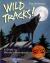 Wild Tracks! A Guide to Nature's Footprints