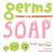 Germs Vs. Soap