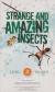 Strange and Amazing Insects