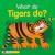 What Do Tigers Do?.