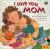 I Love You, Mom