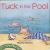 Tuck in the Pool