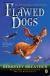 Flawed Dogs: the Novel The Shocking Raid on Westminster