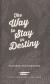 The Way to Stay in Destiny