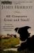All Creatures Great and Small The Warm and Joyful Memoirs of the World's Most Beloved Animal Doctor