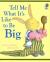 Tell Me What It's Like to Be Big