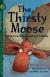 The Thirsty Moose Based on a Native American Folktale