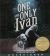 The One and Only Ivan CD