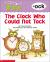 The Clock Who Would Not Tock