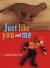 Just Like You and Me