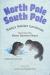 North Pole, South Pole