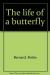 The Life of a Butterfly