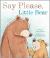 Say Please, Little Bear