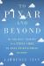 To Pixar and Beyond My Unlikely Journey with Steve Jobs to Make Entertainment History