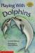 Playing with Dolphins