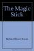 The Magic Stick