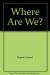 Where are We?