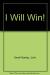 I Will Win!