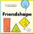 Friendshape